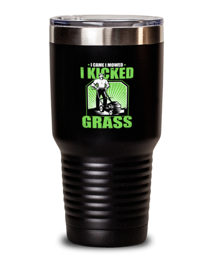 Tumbler 30 oz Stainless Steel Insulated Funny I Came I Mowed I Kicked Grass Lawn Mower