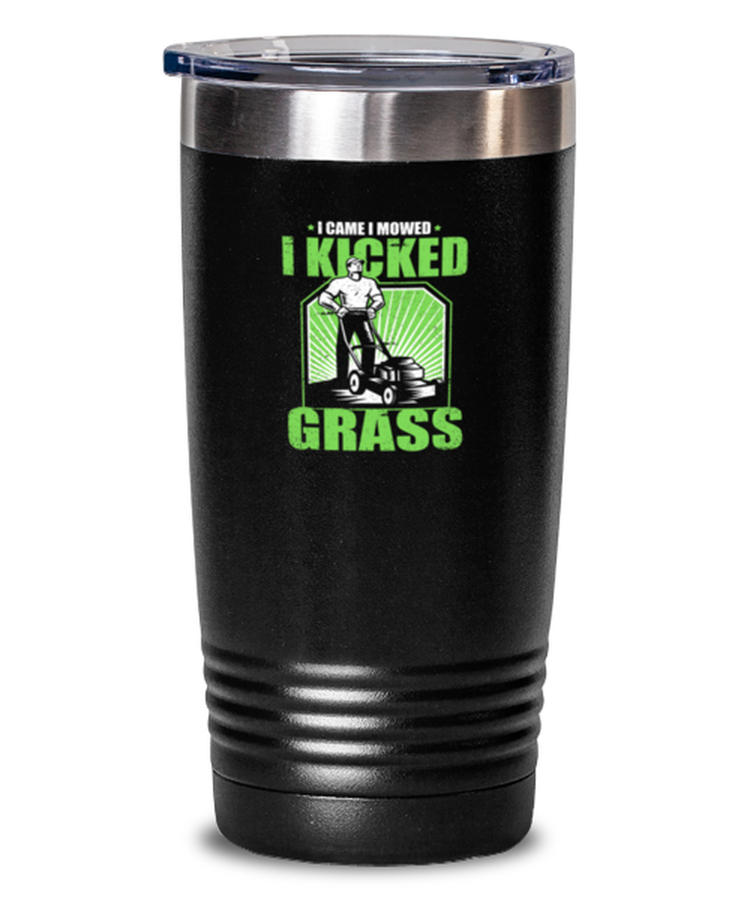 Tumbler 20 oz Stainless Steel Insulated Funny I Came I Mowed I Kicked Grass Lawn Mower