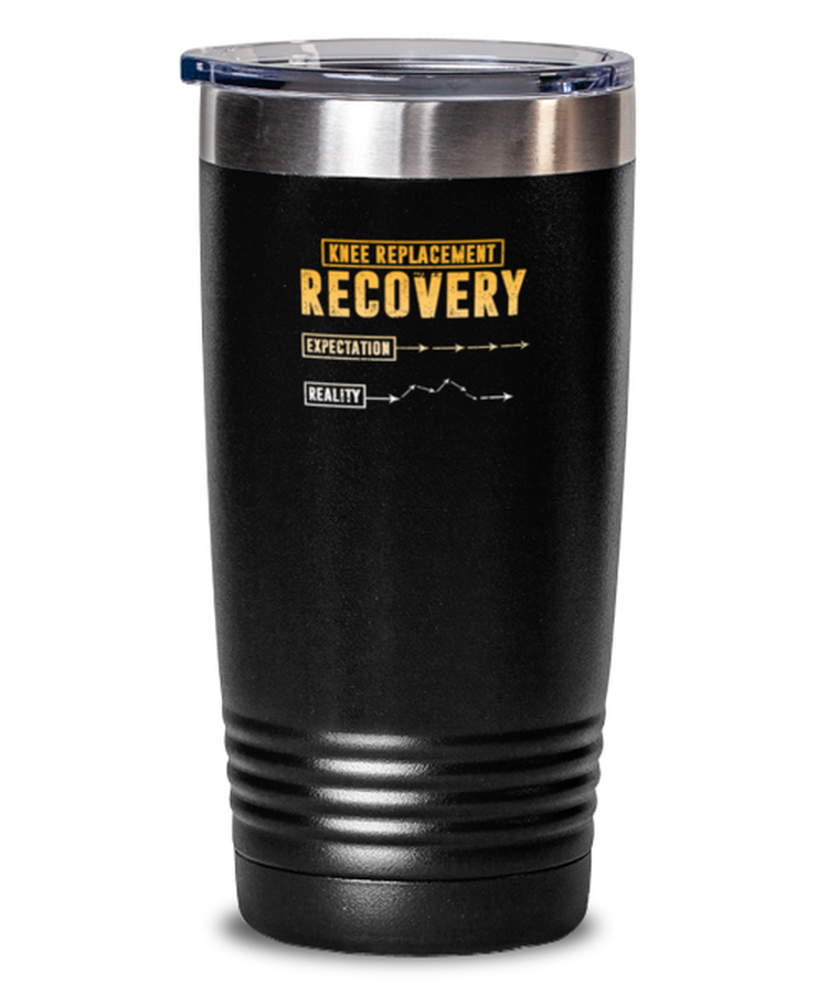 Tumbler 20 oz Stainless Steel Insulated Funny Knee Replacement Recovery Amputee