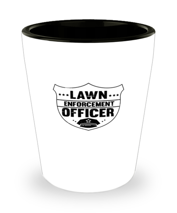 Shot Glass Party Funny Lawn Enforcement Officer Landscaper