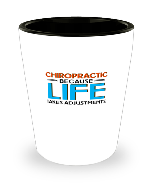 Shot Glass Party Chiropractic Because Life Takes Adjustment