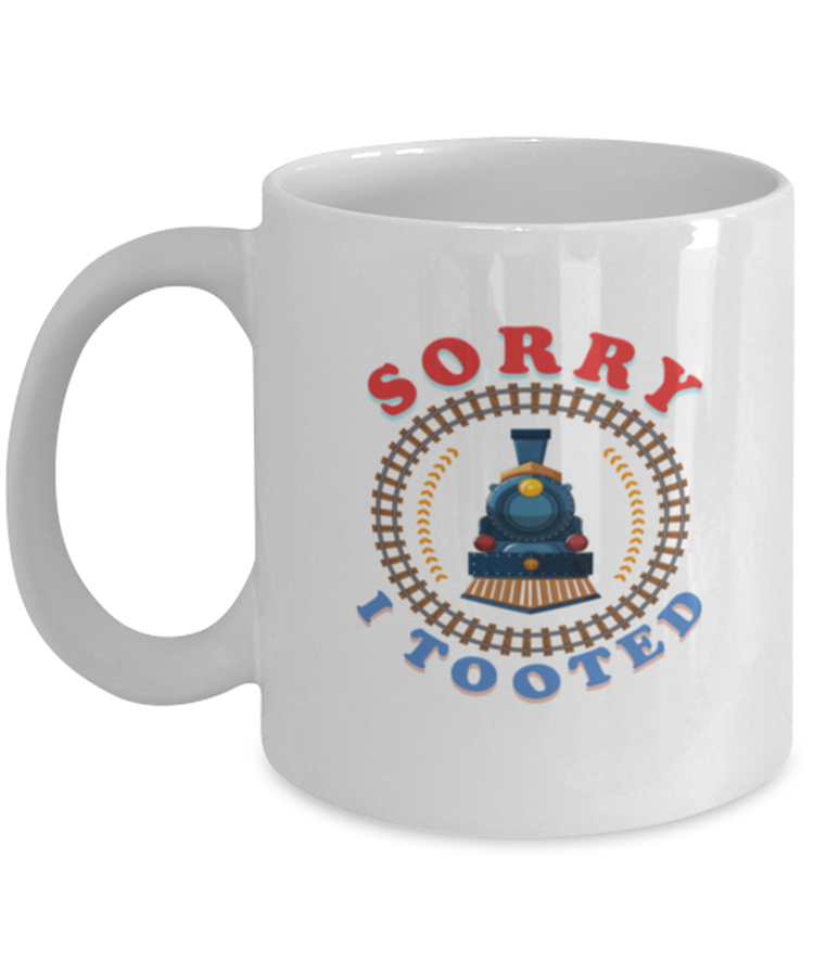 Coffee Mug Funny  I Tooted Train Railroad Locomotive