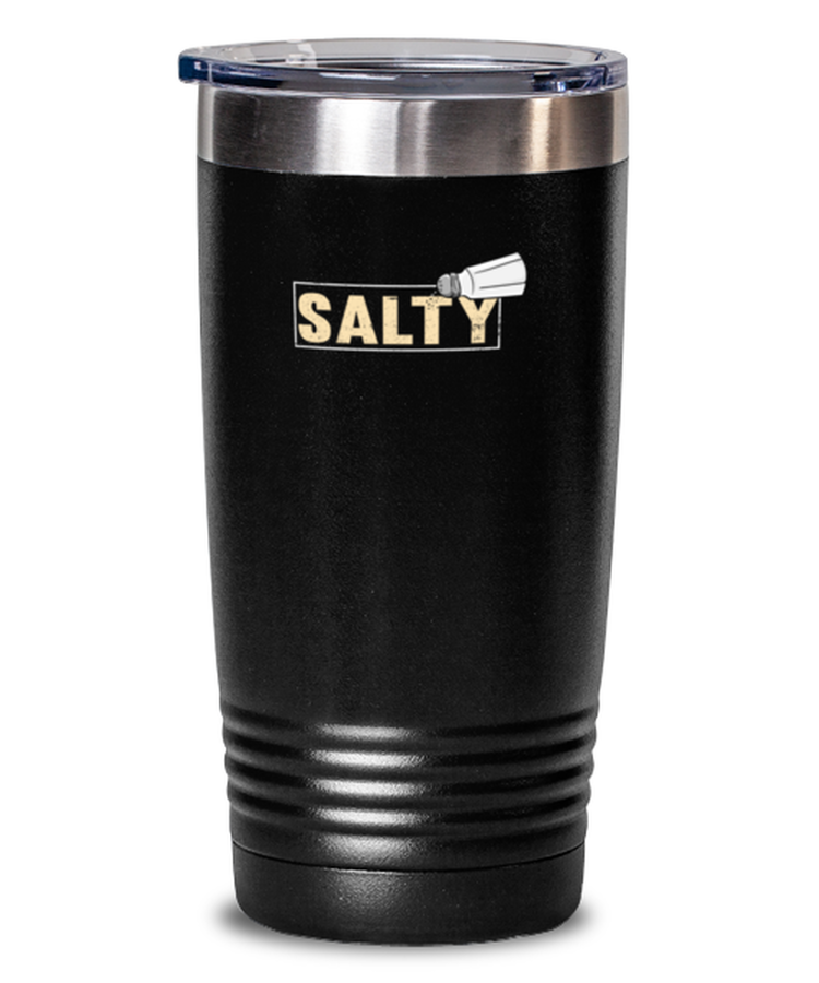 Tumbler 20 oz Stainless Steel Insulated Funny Salty Sarcasm Sayings