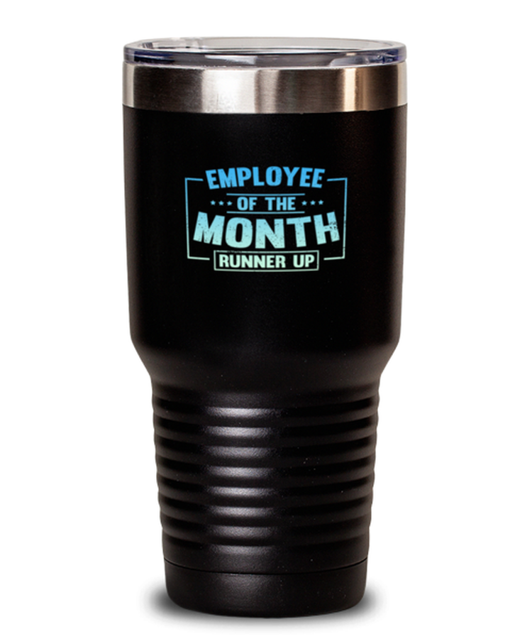 Tumbler 30 oz Stainless Steel Insulated Funny Employee of the Month Runner Up