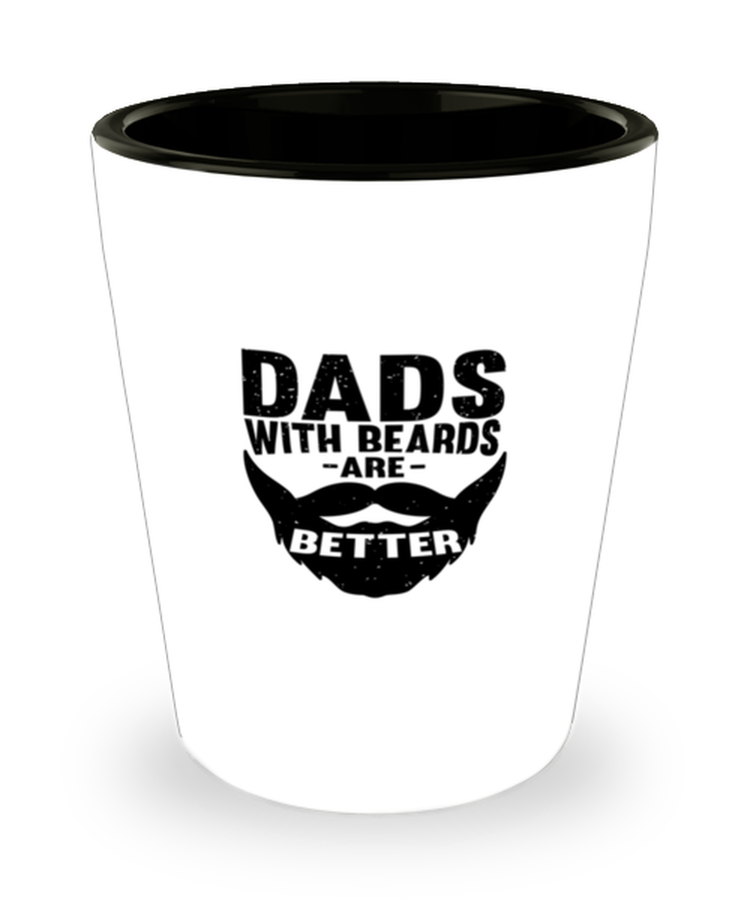 Shot Glass Party  Funny Dads With Beards Are Better