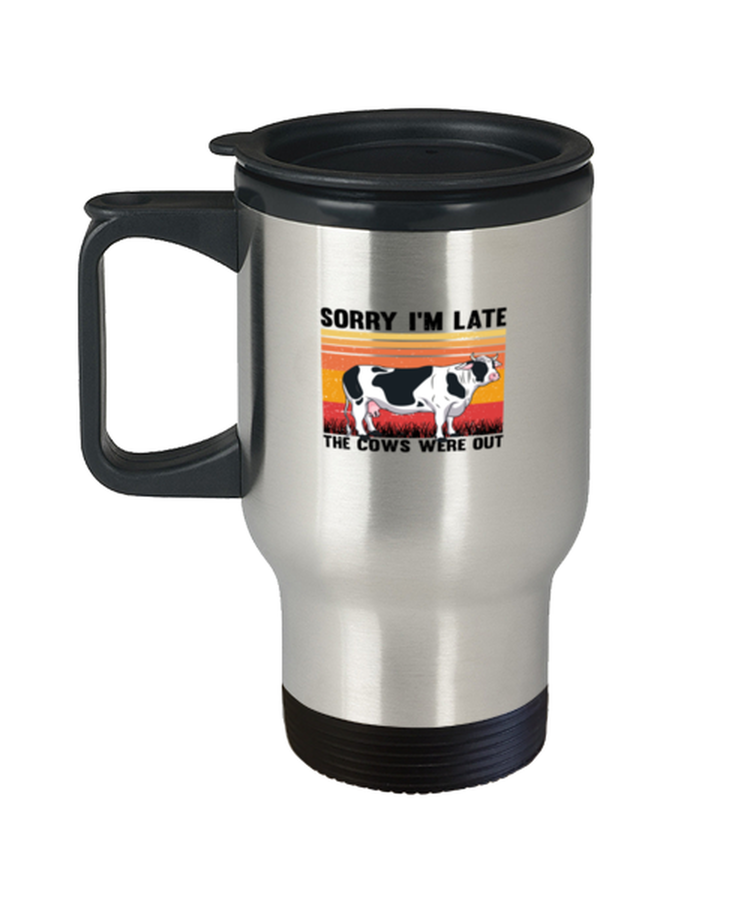 Coffee Travel Mug Funny Sorry I'M Late The Cows Were Out Farm