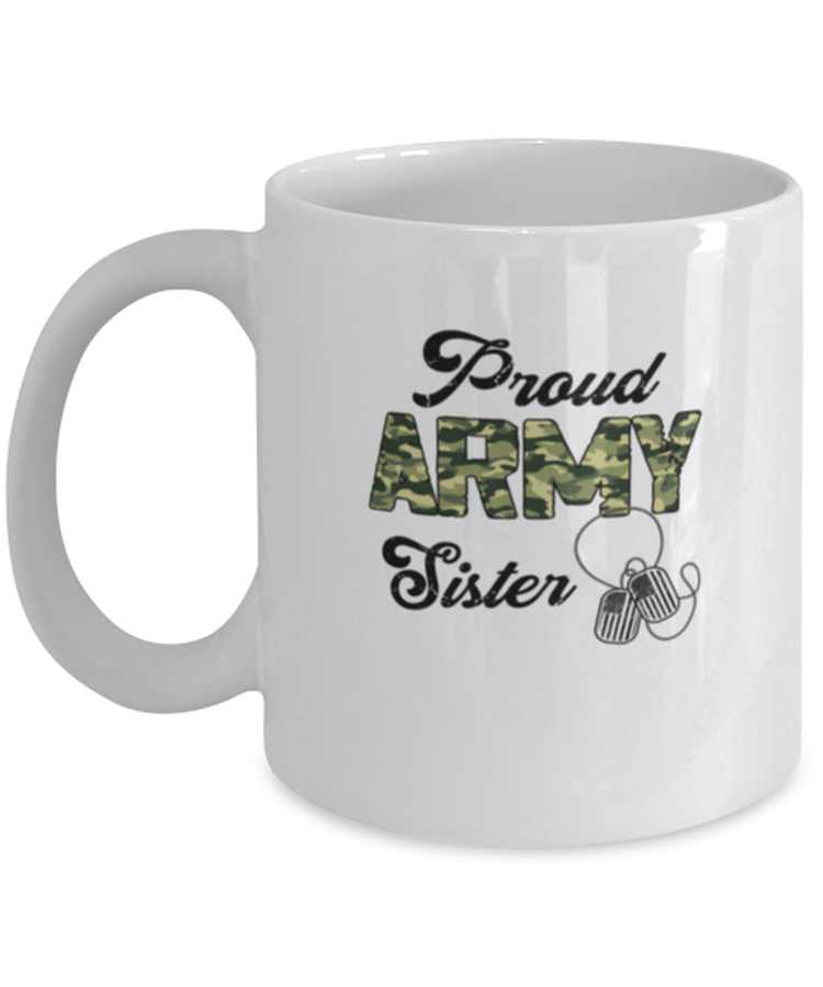 Coffee Mug Funny Proud Army Sister Family