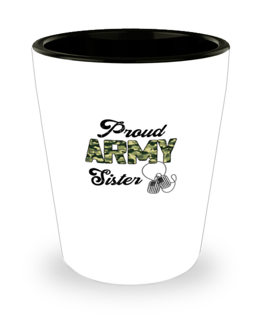 Shot Glass Party  Funny Proud Army Sister Family