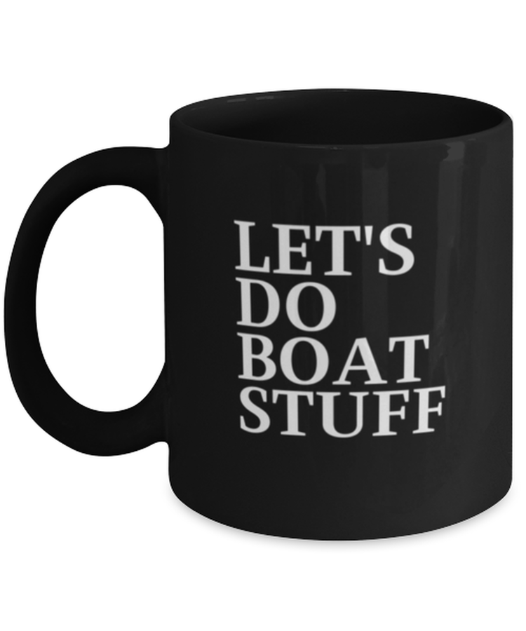 Coffee Mug Funny Let's Do Boat Stuff Sailor Captain