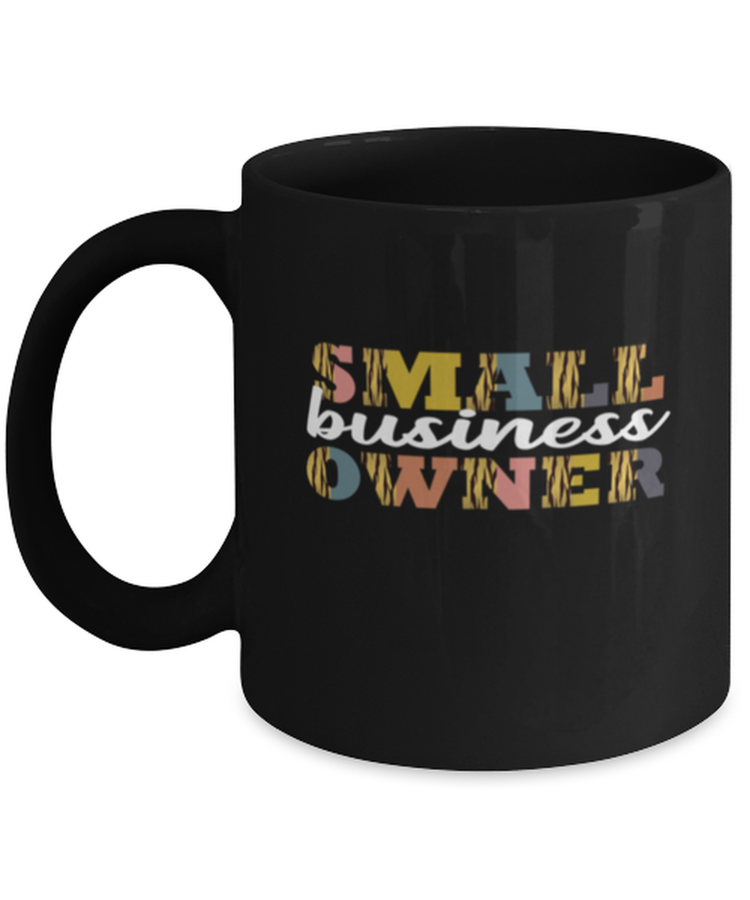 Coffee Mug Funny Small Business Owner Entrepreneur