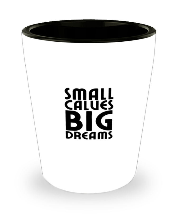 Shot Glass Party Funny Small Calves Big Dreams Body Building