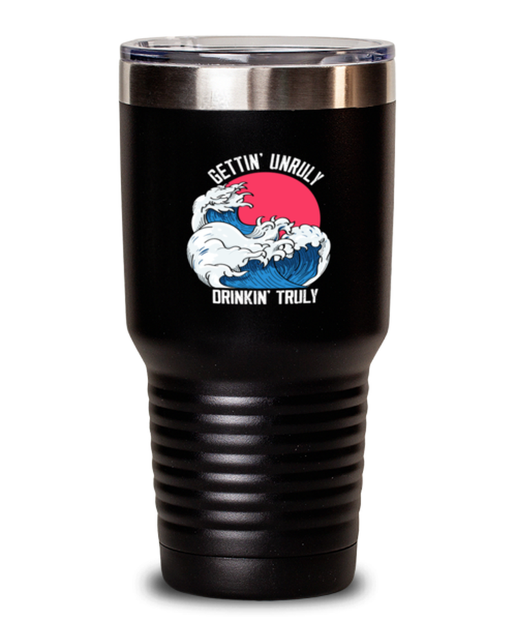 30 oz Tumbler Stainless Steel Insulated Funny Getting Unruly Drinkin Truly Hard Seltzer