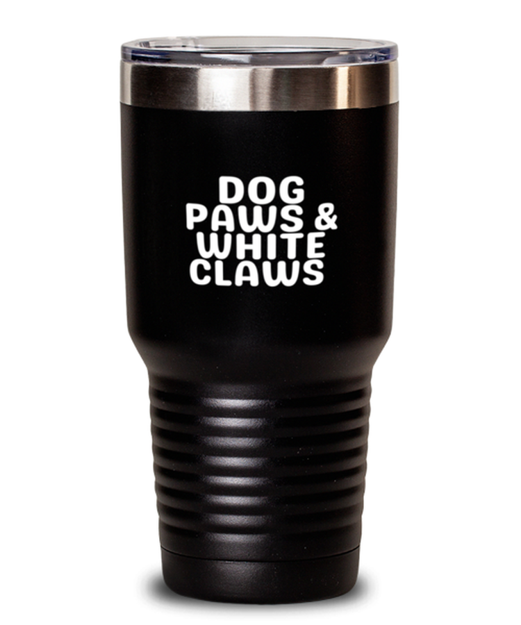 30 oz Tumbler Stainless Steel Insulated Funny Dog Paws & White Claws