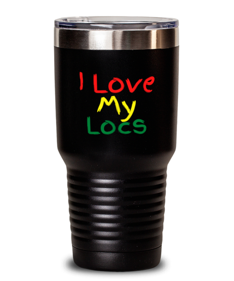 30 oz Tumbler Stainless Steel Insulated Funny I Love My Locs Hair