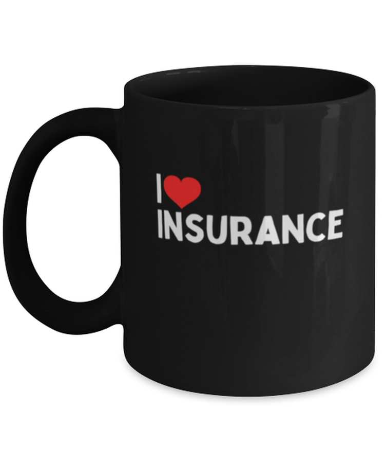 Coffee Mug Funny I Love Insurance