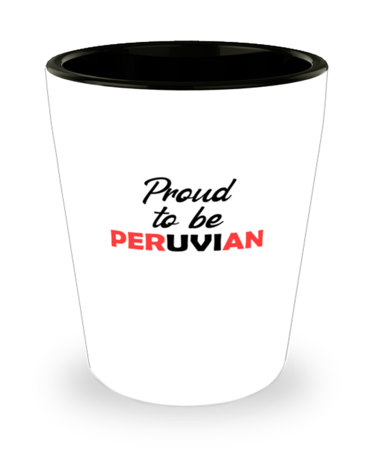 Shot Glass Party Funny Proud To Be Peruvian Peru Country