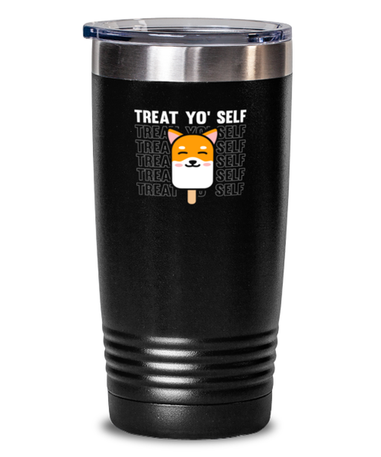 20 oz Tumbler Stainless Steel Insulated  Funny Treat Yo Selt dog Lover ice cream Chihuahua