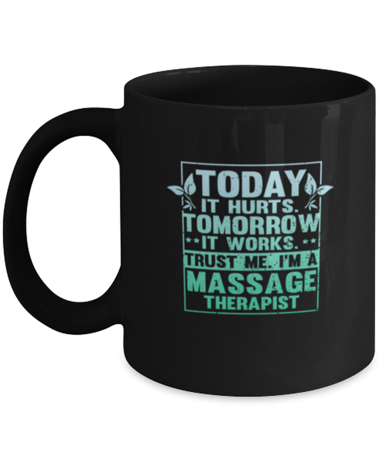 Coffee Mug Funny Today It Hurts Tommorow It Works