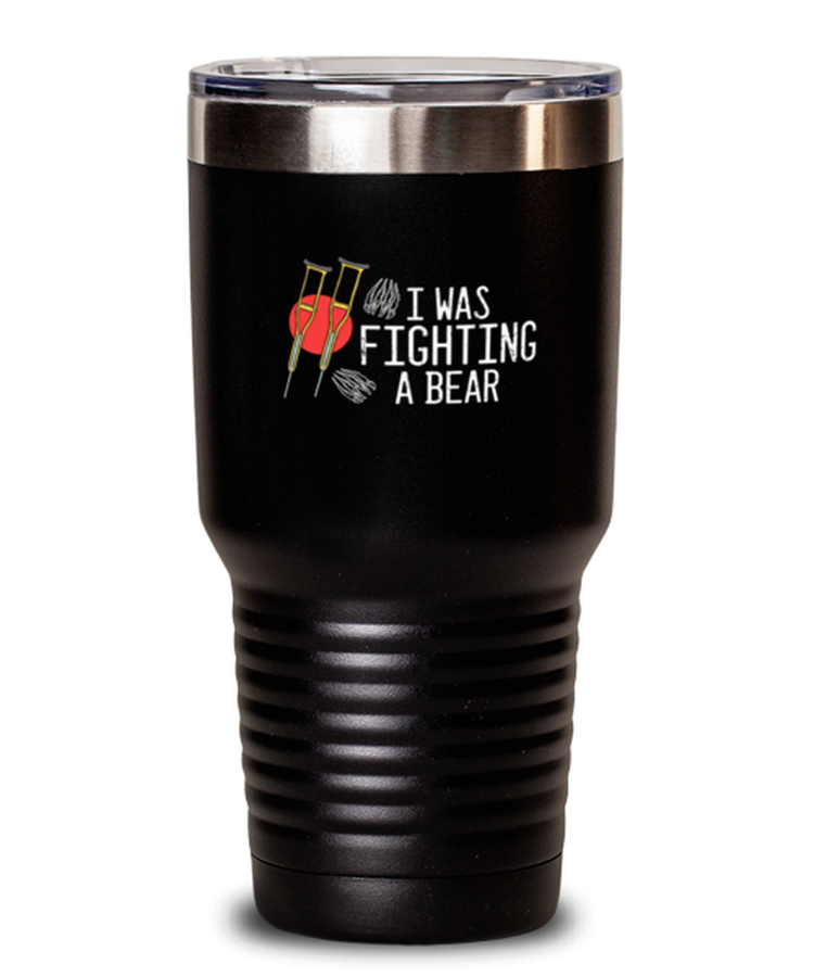 30 oz Tumbler Stainless Steel Insulated Funny I Was Fighting A Bear