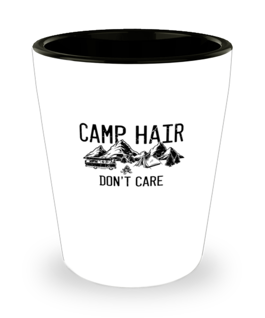 Shot Glass Party Funny Camp Hair Don't Care Camping Sarcasm