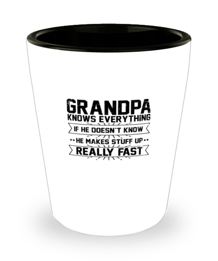 Shot Glass Party Funny Grandpa know Everything Grandparent