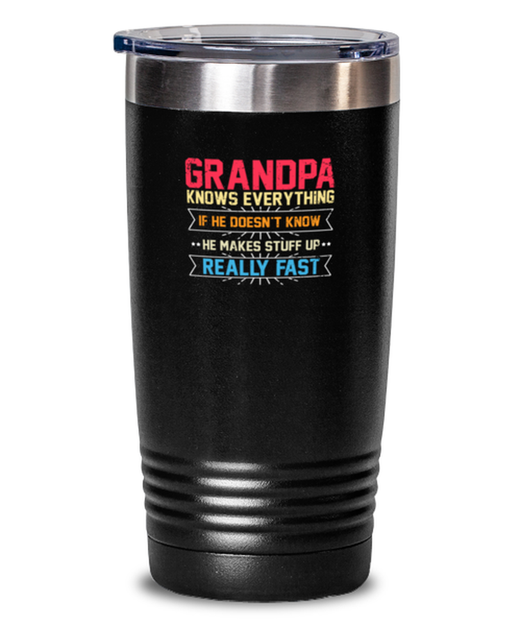 20 oz Tumbler Stainless Steel InsulatedFunny Grandpa know Everything Grandparent
