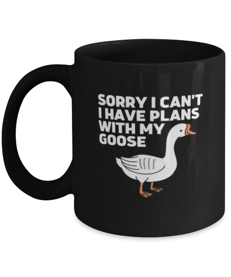 Coffee Mug Funny sorry I can't have plans with my goose animals