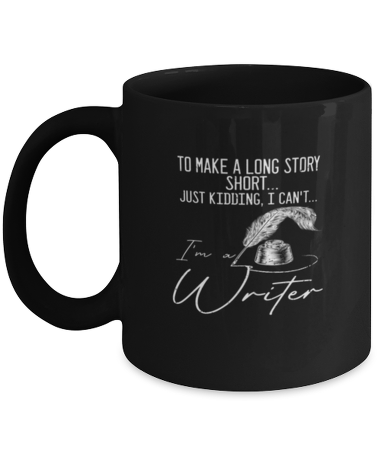 Coffee Mug Funny To Make a Long Story Short Writter Novel