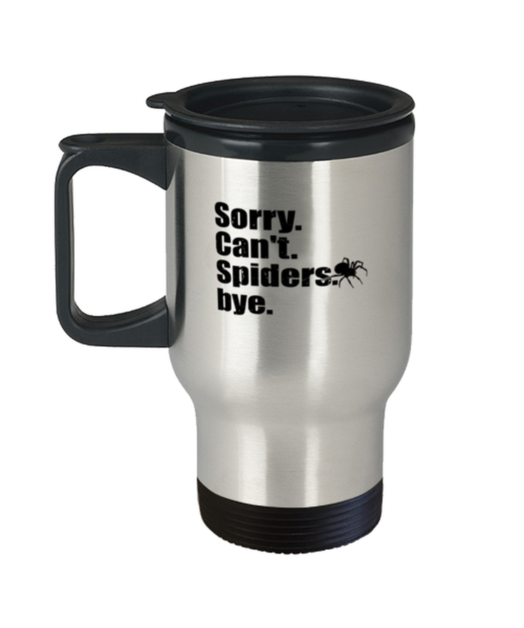 Coffee Travel Mug Funny Sorry I Can't Spiders bye