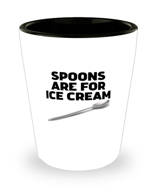 Shot Glass Party Funny Spoon are for Ice Cream