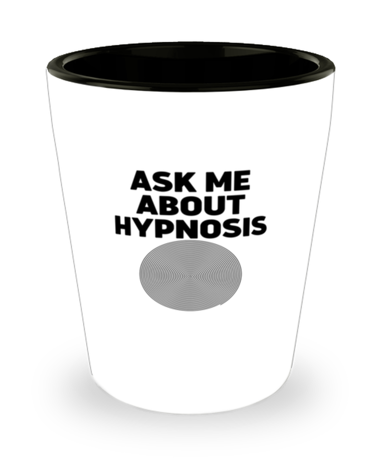 Shot Glass Party Funny Ask Me About Hypnosis