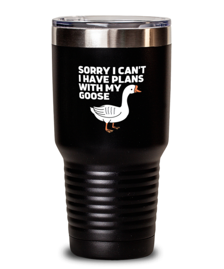 20 oz Tumbler Stainless Steel Insulated  Funny sorry I can't have plans with my goose animals