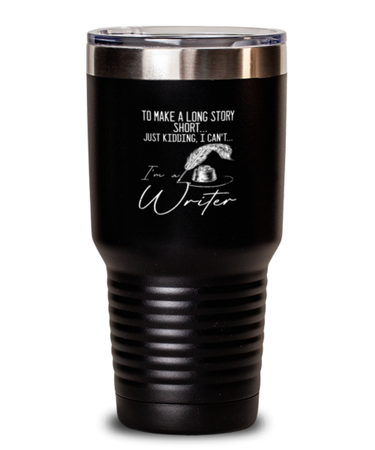 20 oz Tumbler Stainless Steel Insulated  Funny To Make a Long Story Short Writter Novel