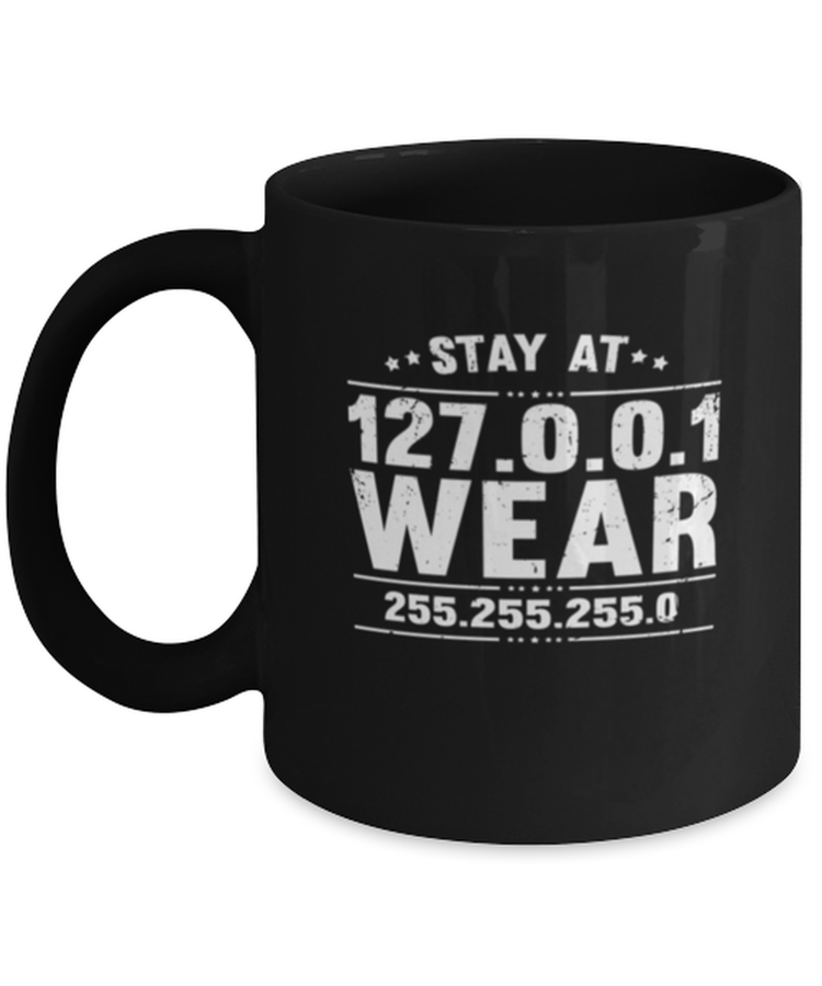 Coffee Mug Funny Stay at 127.0.0.1 IT Developer