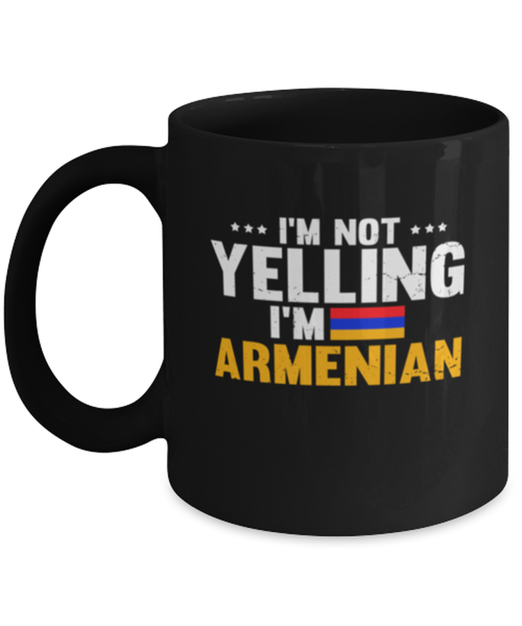 Coffee Mug Funny I'm Not Yelling Im Armenian Country