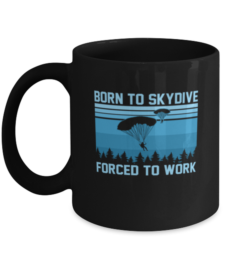 Coffee Mug Funny Born To Skydive skydiving