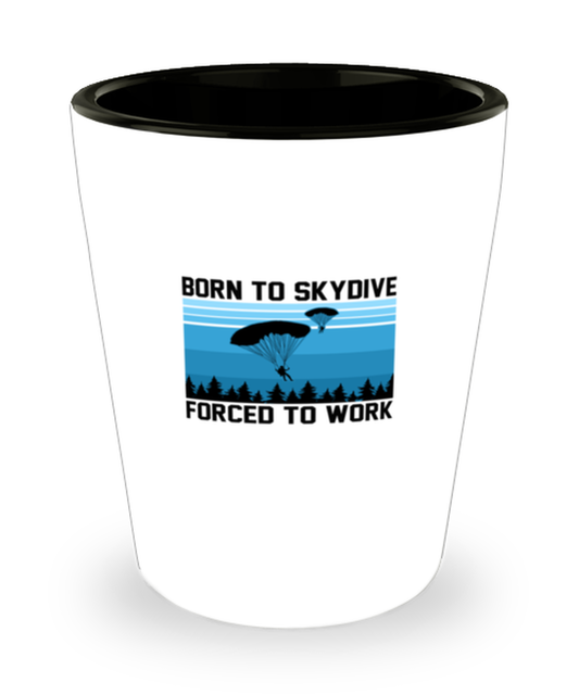 Shot Glass Party Funny Born To Skydive skydiving