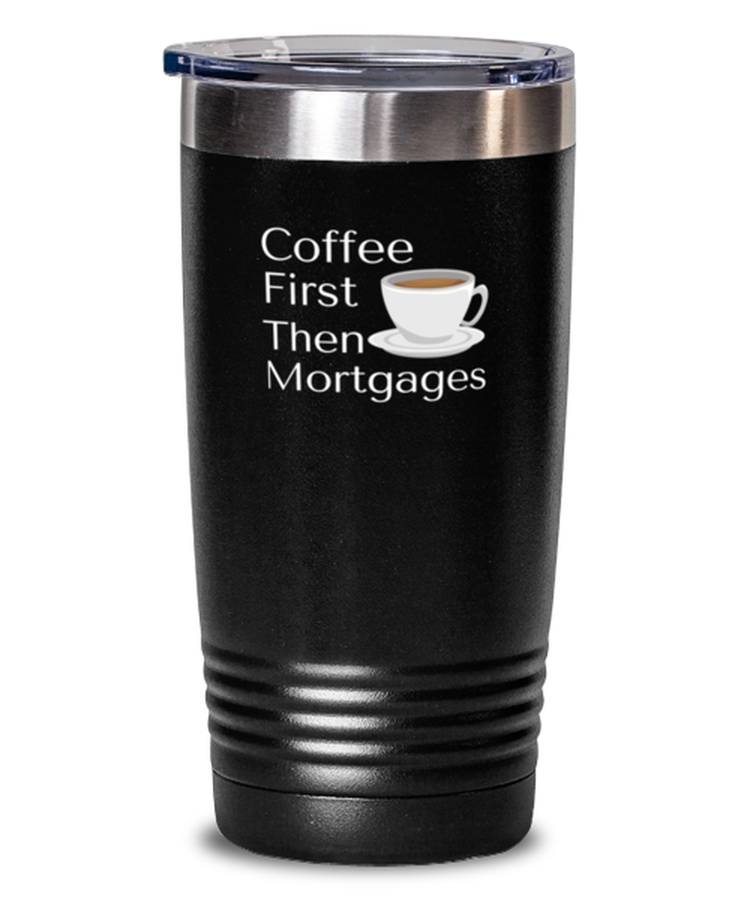 20 oz Tumbler Stainless Steel Insulated Funny Coffee Mortgages