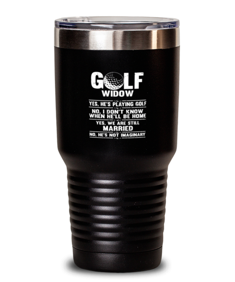 30 oz Tumbler Stainless Steel Insulated Funny Golf Widow Golfer Married
