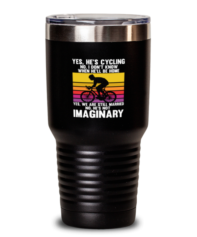 30 oz Tumbler Stainless Steel Insulated Funny Yes He's Cycling When He'll Be Home