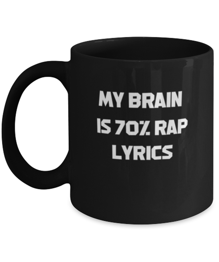 Coffee Mug Funny My Brain Is 70% Rap Lyrics rappers