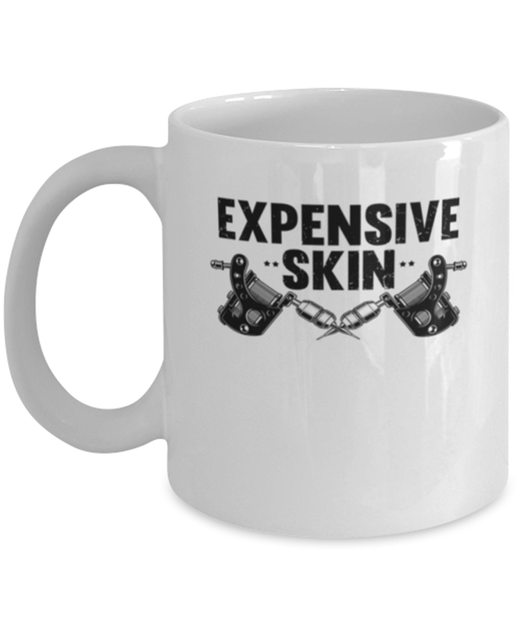 Coffee Mug Funny Expensive Skin Tattoo Artist