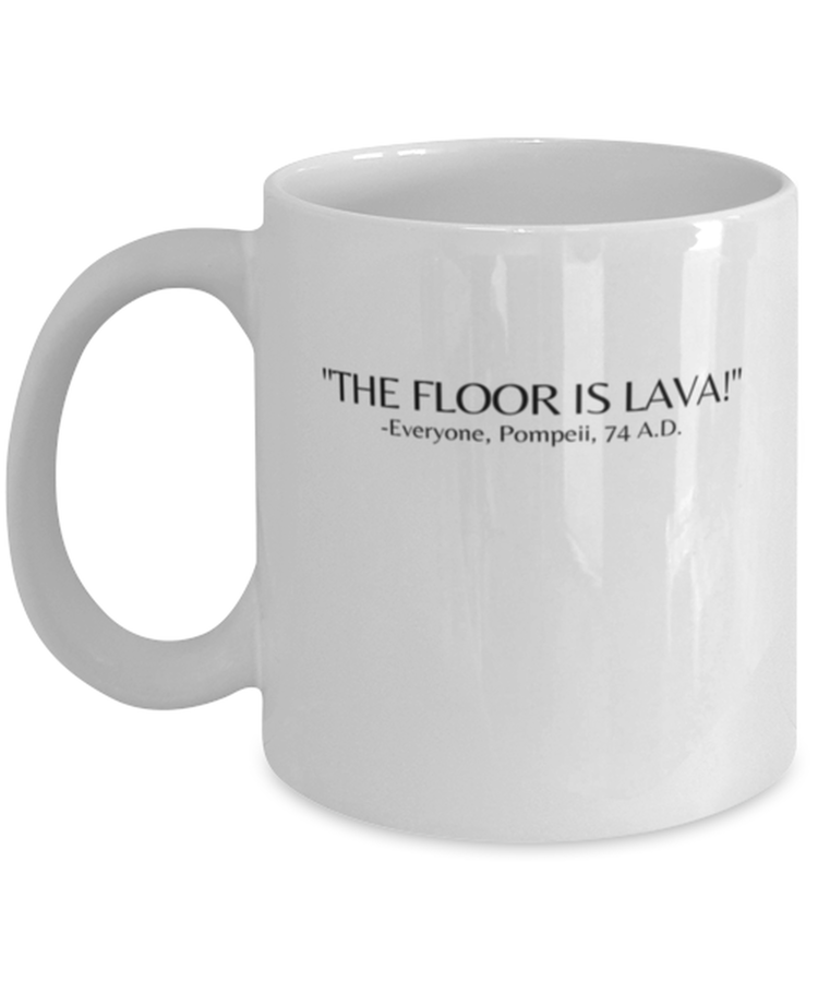Coffee Mug Funny The Floor Is Lava History