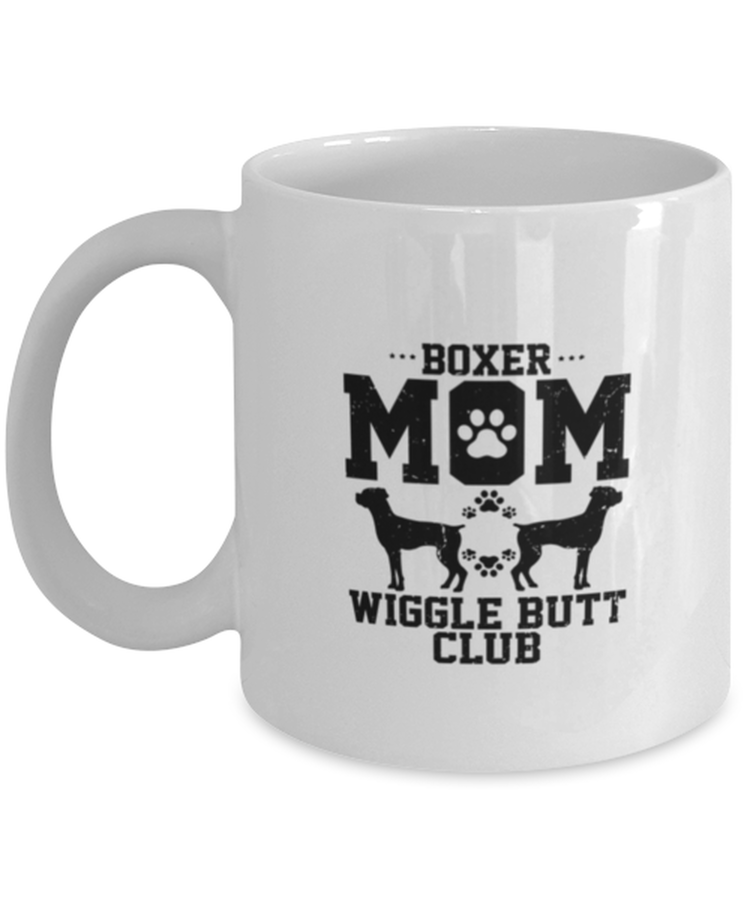 Coffee Mug Funny Boxer Mom Wiggle Butt Club Dog Lover