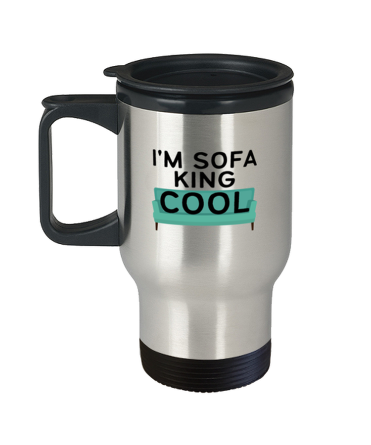 Coffee Travel Mug Funny I'm Sofa King Cool