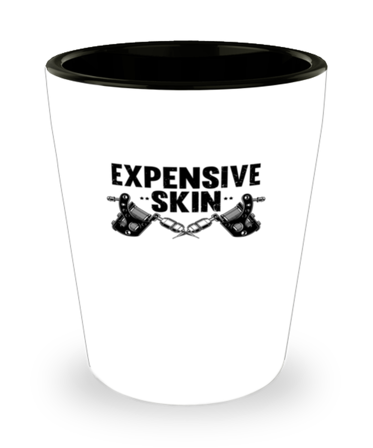 Shot Glass Party Funny Expensive Skin Tattoo Artist