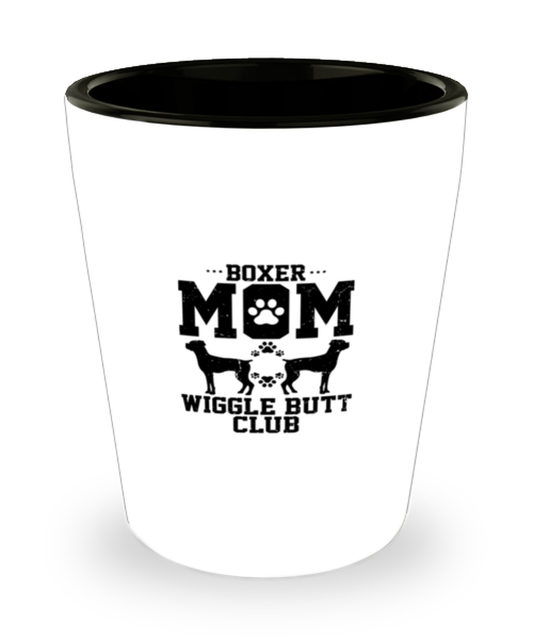 Shot Glass Party Funny Boxer Mom Wiggle Butt Club Dog Lover