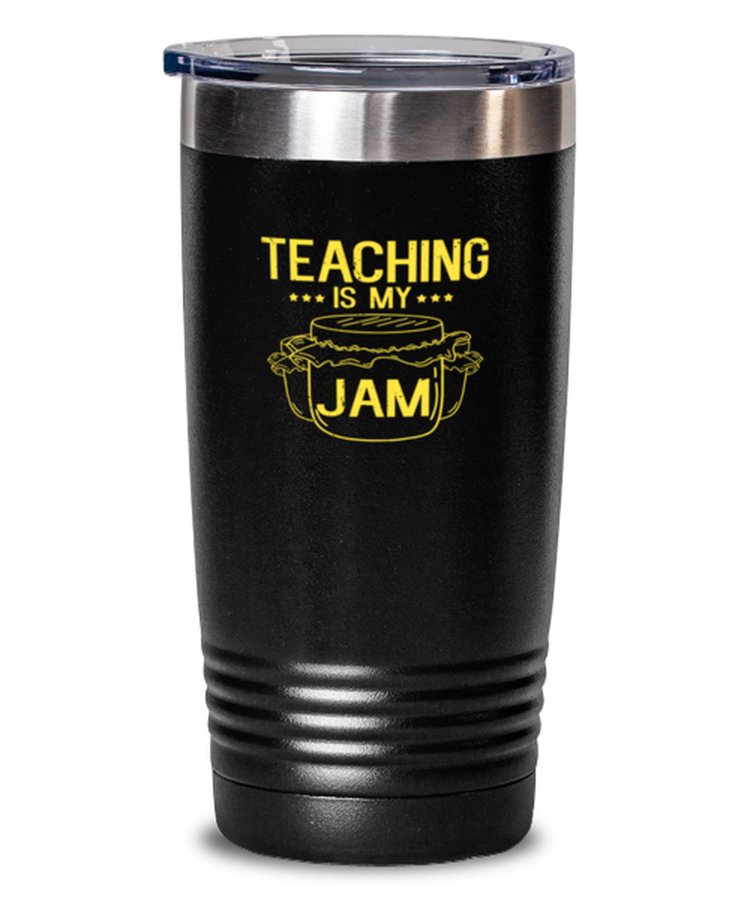 20 oz Tumbler Stainless Steel Insulated Funny Teaching is my Jam Teacher's Life