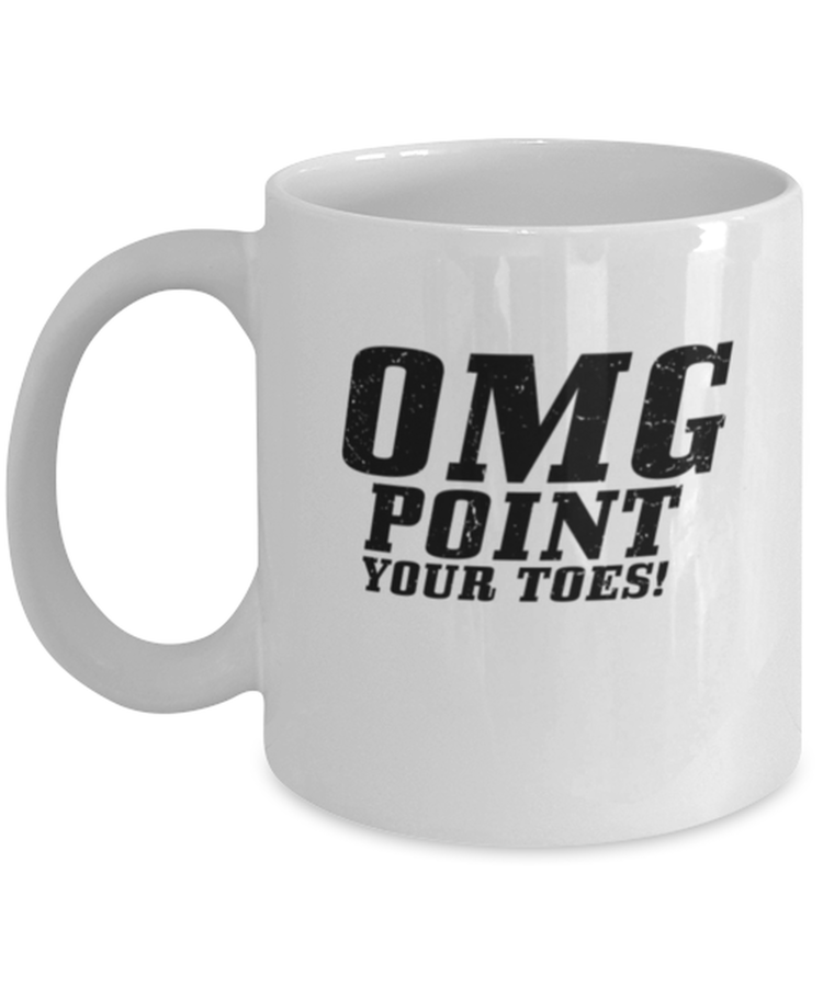 Coffee Mug Funny Omg Point Your Toes Dancer