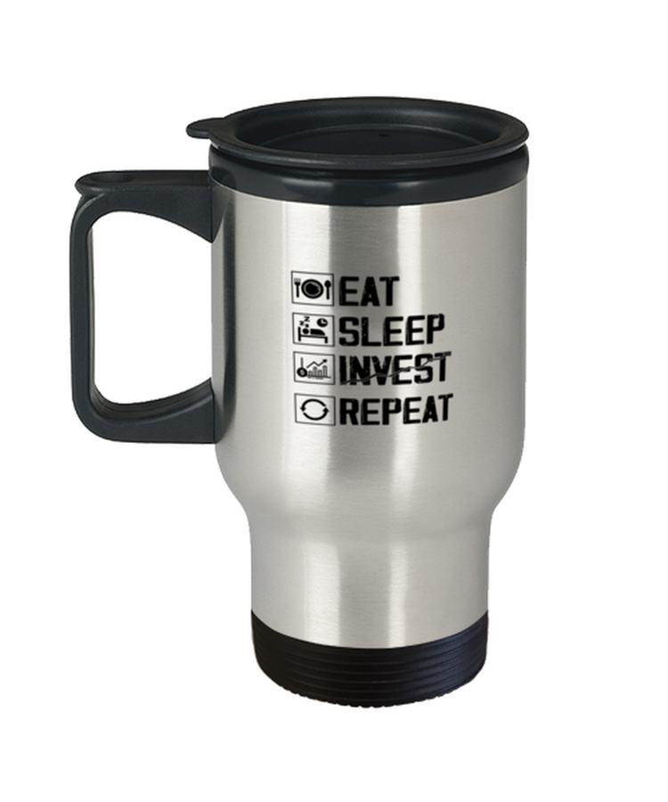 Coffee Travel Mug Funny Eat Sleep Invest Repeat Trading Business